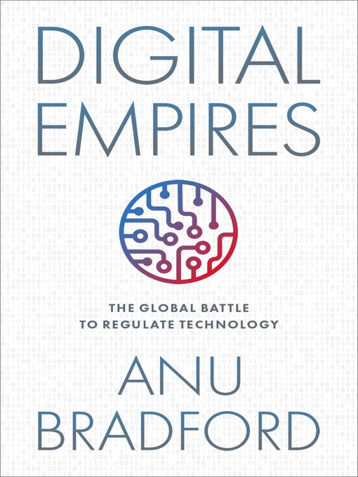 Title details for Digital Empires by Anu Bradford - Wait list